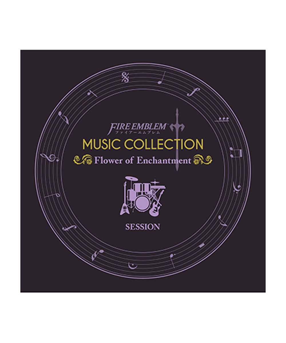 FIRE EMBLEM MUSIC COLLECTION : SESSION 〜Flower of Enchantment〜
