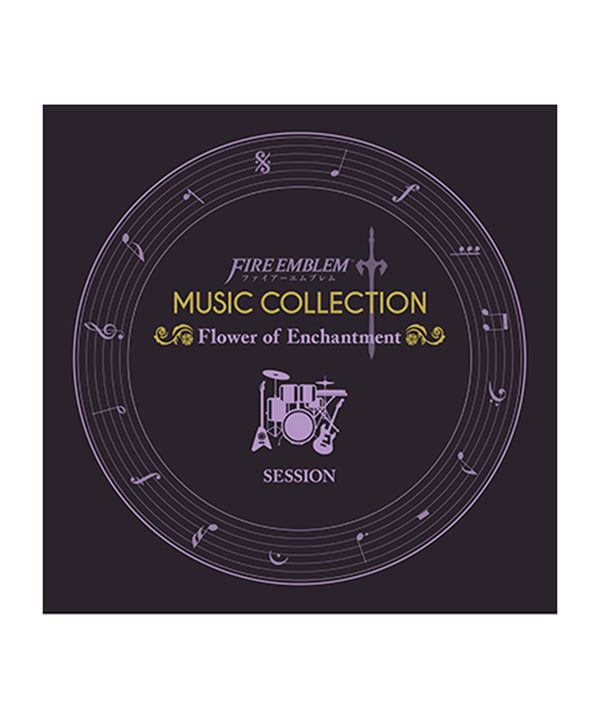 FIRE EMBLEM MUSIC COLLECTION : SESSION 〜Flower of Enchantment〜