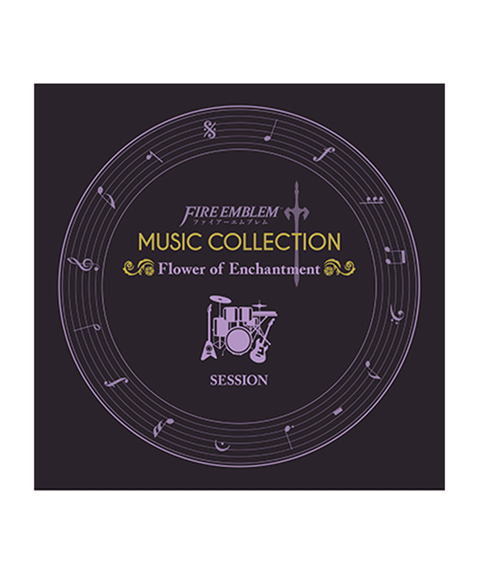 FIRE EMBLEM MUSIC COLLECTION : SESSION 〜Flower of Enchantment〜